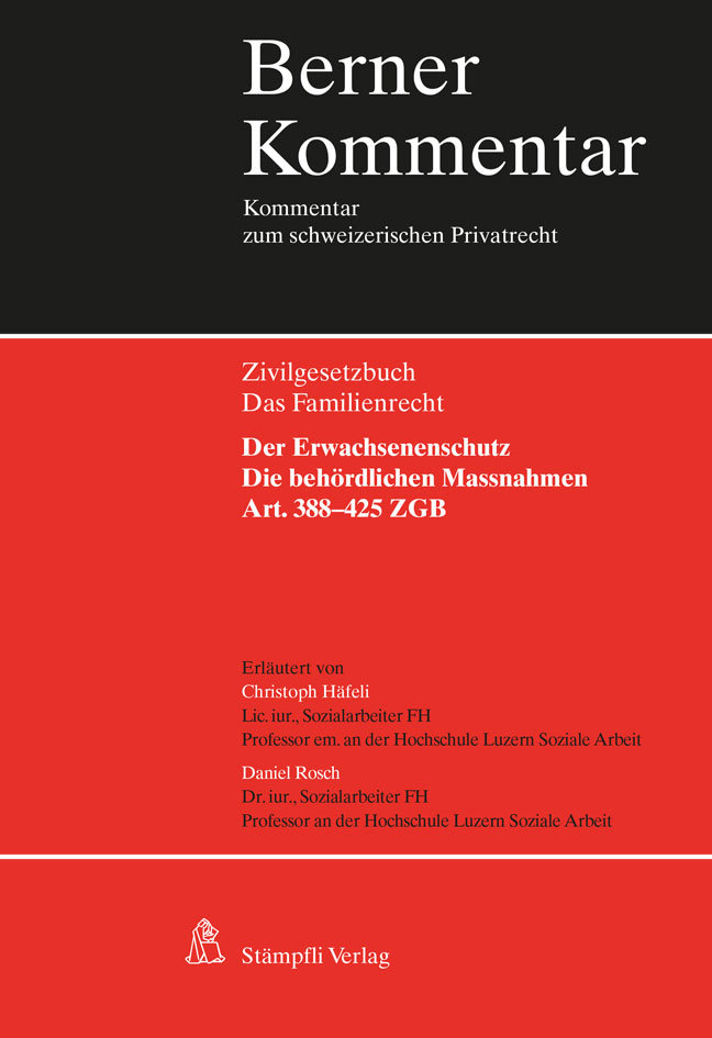 Der Erwachsenenschutz: Die behördlichen Massnahmen, Art. 388-425 ZGB