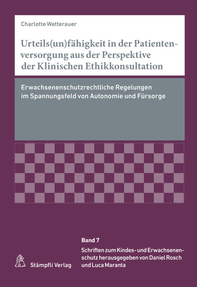 Urteils(un)fähigkeit in der Patientenversorgung aus der Perspektive der Klinischen Ethikkonsultation