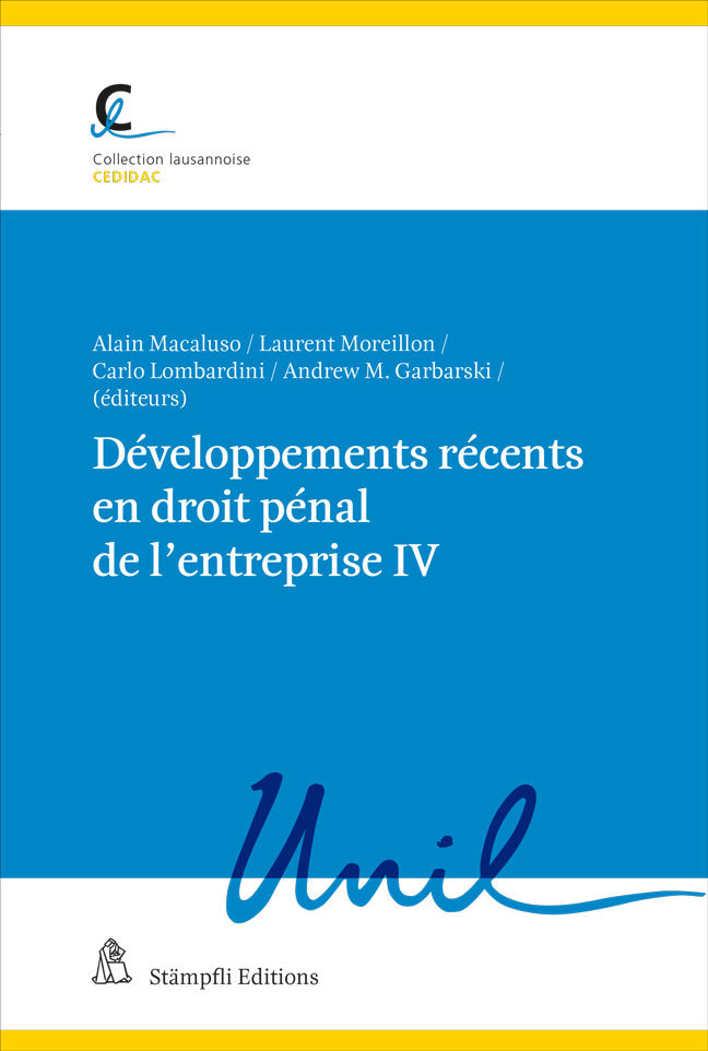 Développements récents en droit pénal de l'entreprise IV