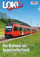 LOKI Spezial Nr. 47. Die Bahnen im Appenzellerland