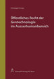 Öffentliches Recht der Gentechnologie im Ausserhumanbereich