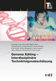 Genome Editing - Interdisziplinäre Technikfolgenabschätzung