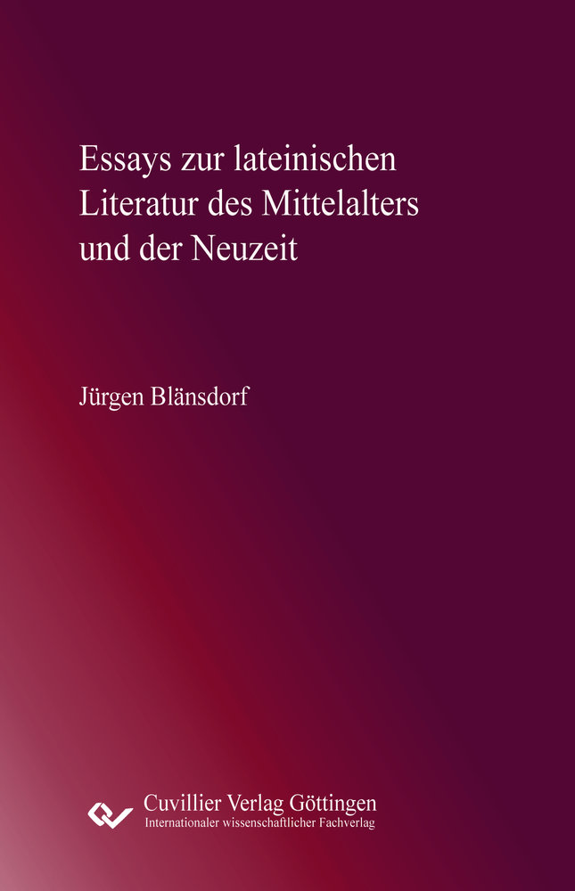 Essays zur lateinischen Literatur des Mittelalters und der Neuzeit