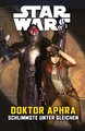 Star Wars Comics: Doktor Aphra V: Schlimmste unter Gleichen