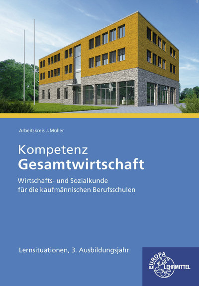 Kompetenz Gesamtwirtschaft Lernsituationen 3. Ausbildungsjahr