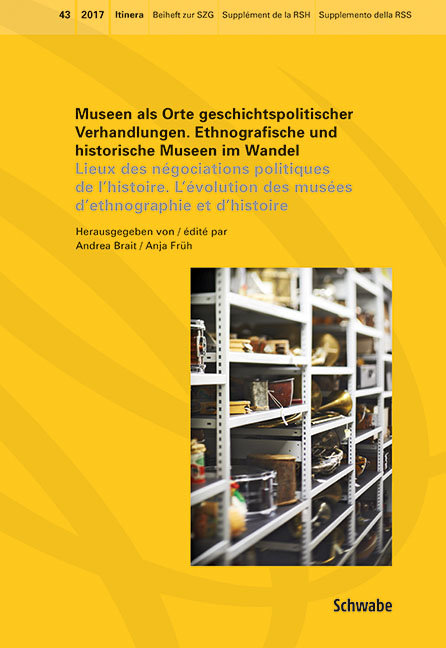 Museen als Orte geschichtspolitischer Verhandlungen. Ethnografische und historische Museen im Wandel Lieux des négociations politiques de l´histoire. L'évolution des musées d´ethnographie et d´histoire