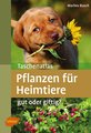 Taschenatlas Pflanzen für Heimtiere