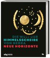 Die Welt der Himmelsscheibe von Nebra - Neue Horizonte