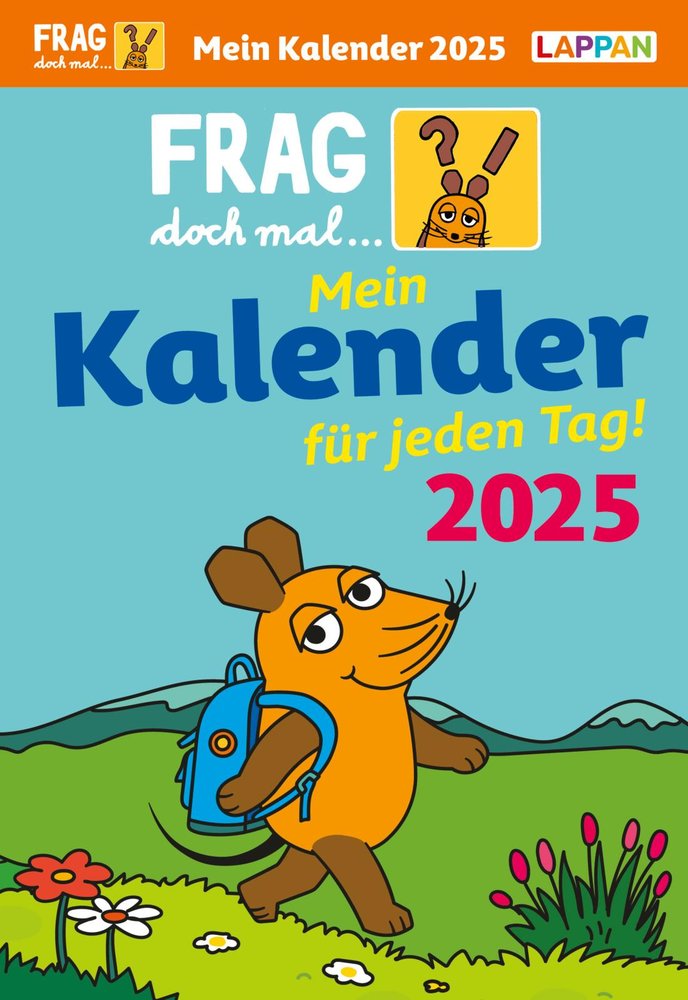 Frag doch mal ... die Maus: Tageskalender 2025 - Mein Kalender für jeden Tag!