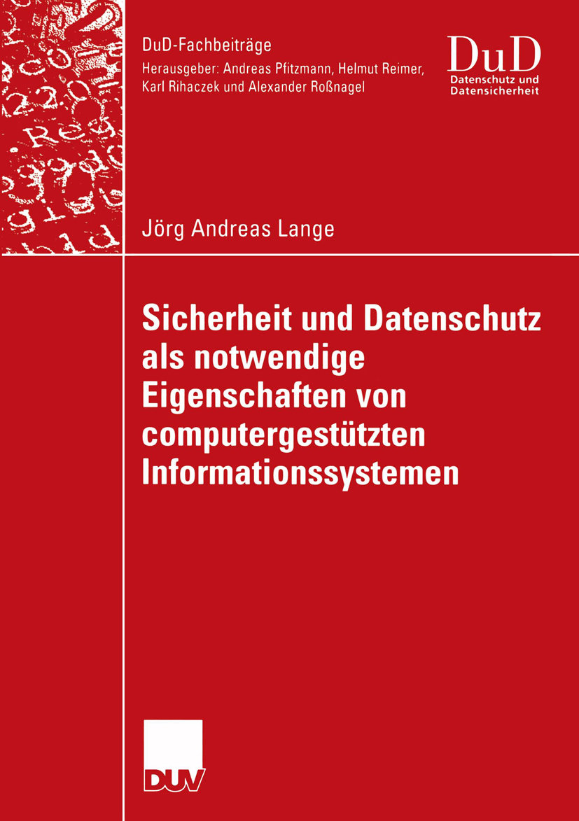 Sicherheit und Datenschutz als Notwendige Eigenschaften von computergestützten Informationssystemen