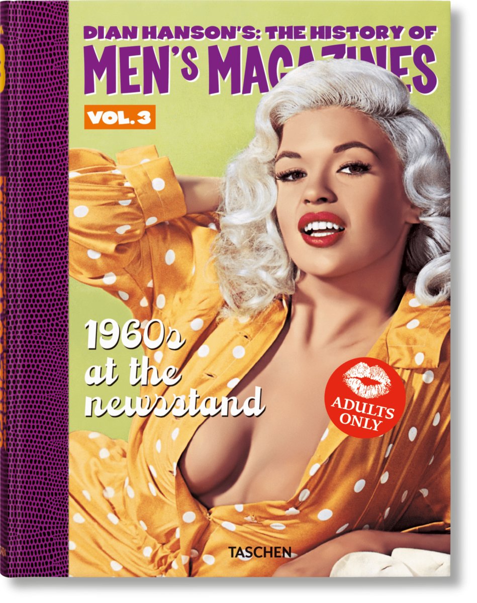 Dian Hanson´s: The History of Men´s Magazines. Vol. 3: 1960s At the Newsstand