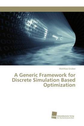 A Generic Framework for Discrete Simulation Based Optimization