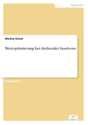 Wertoptimierung bei drohender Insolvenz