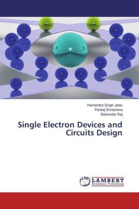 Single Electron Devices and Circuits Design