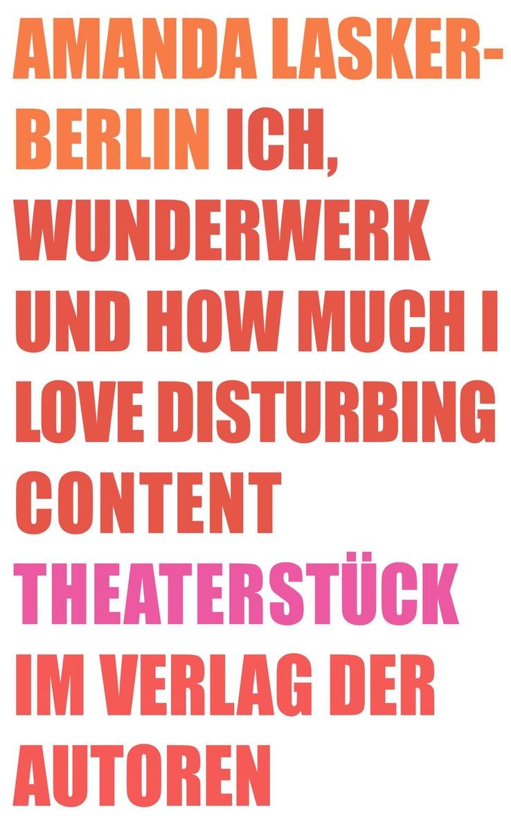 Ich, Wunderwerk und How much I love Disturbing Content