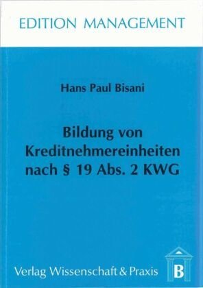 Bildung von Kreditnehmereinheiten nach § 19 Abs. 2 KWG