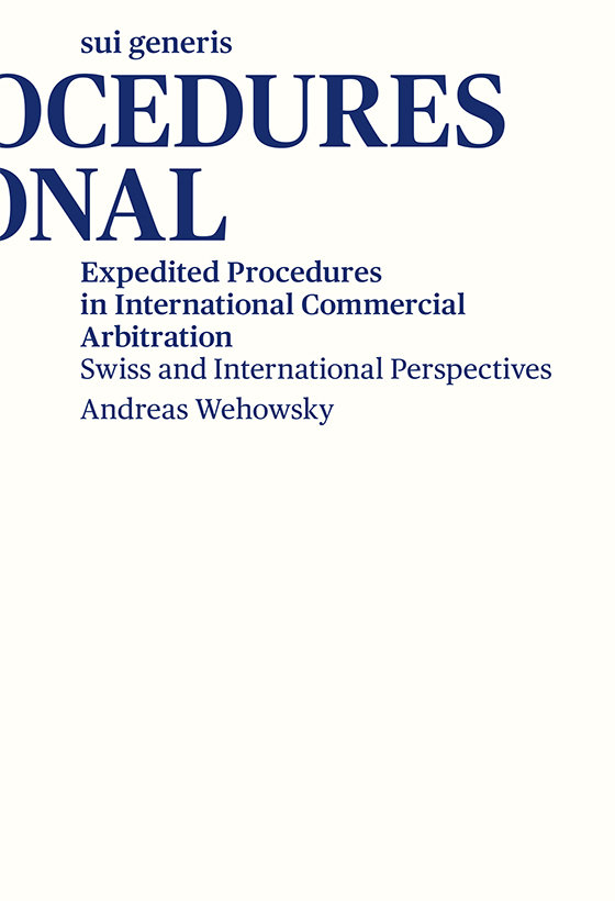 Expedited Procedures in International Commercial Arbitration, Swiss and International Perspectives