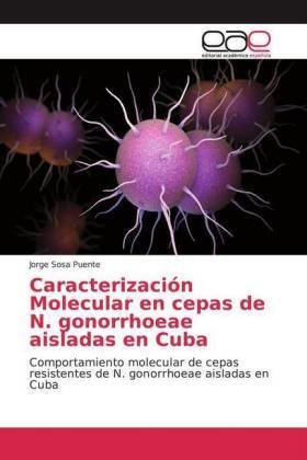 Caracterización Molecular en cepas de N. gonorrhoeae aisladas en Cuba