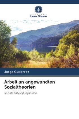 Arbeit an angewandten Sozialtheorien