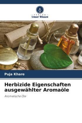 Herbizide Eigenschaften ausgewählter Aromaöle