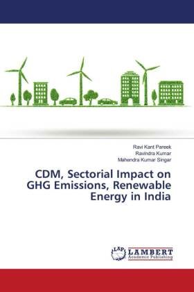 CDM, Sectorial Impact on GHG Emissions, Renewable Energy in India