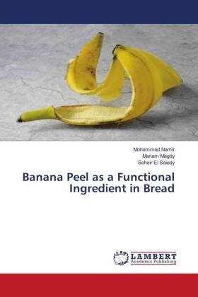 Banana Peel as a Functional Ingredient in Bread