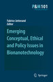 Emerging Conceptual, Ethical and Policy Issues in Bionanotechnology