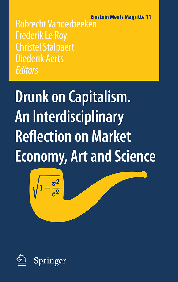 Drunk on Capitalism. An interdisciplinary reflection on Market Economy, Art and Science