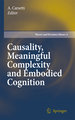 Causality, Meaningful Complexity and Embodied Cognition