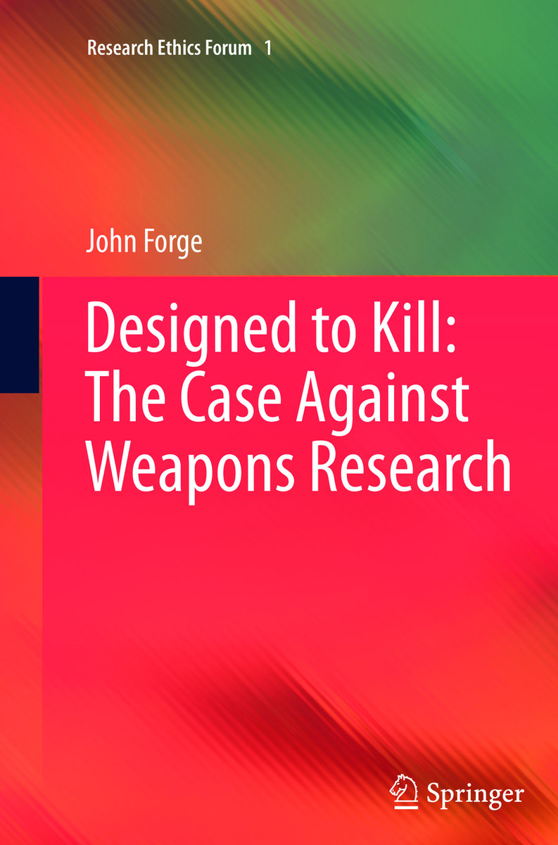 Designed to Kill: The Case Against Weapons Research