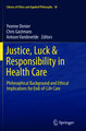 Justice, Luck & Responsibility in Health Care