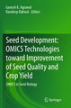 Seed Development: OMICS Technologies toward Improvement of Seed Quality and Crop Yield