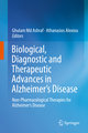 Biological, Diagnostic and Therapeutic Advances in Alzheimer's Disease