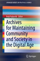 Archives for Maintaining Community and Society in the Digital Age