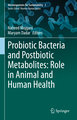 Probiotic Bacteria and Postbiotic Metabolites: Role in Animal and Human Health