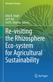 Re-Visiting the Rhizosphere Eco-System for Agricultural Sustainability