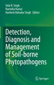 Detection, Diagnosis and Management of Soil-Borne Phytopathogens