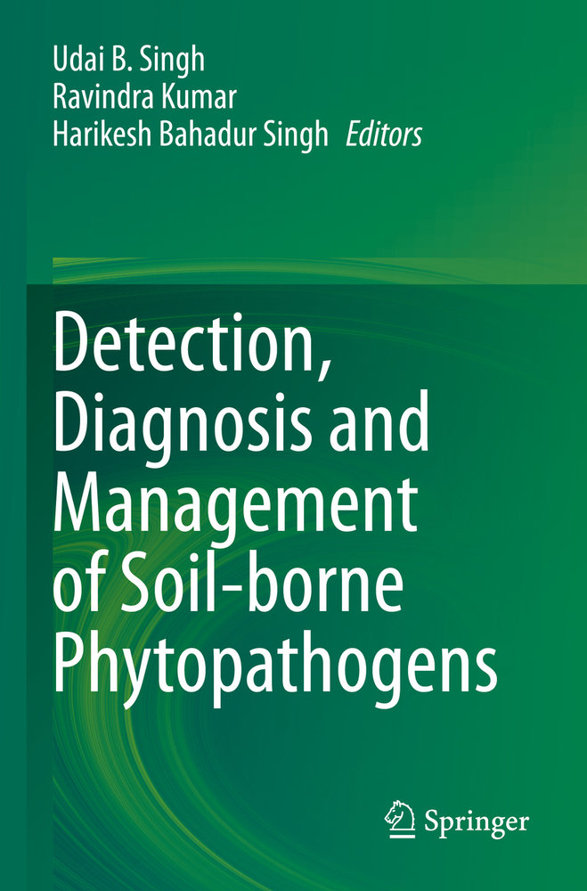 Detection, Diagnosis and Management of Soil-borne Phytopathogens