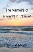 The Memoirs of a Wayward Traveller