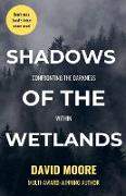 Shadows of the Wetlands